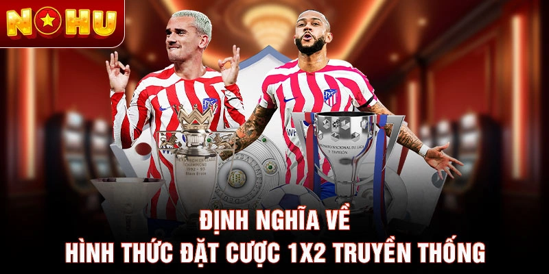 Định nghĩa về hình thức đặt cược 1x2 truyền thống